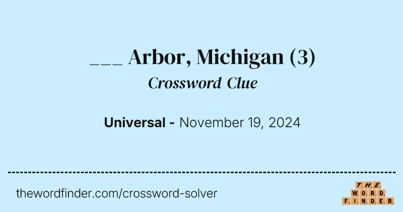___ Arbor, Michigan crossword clue image