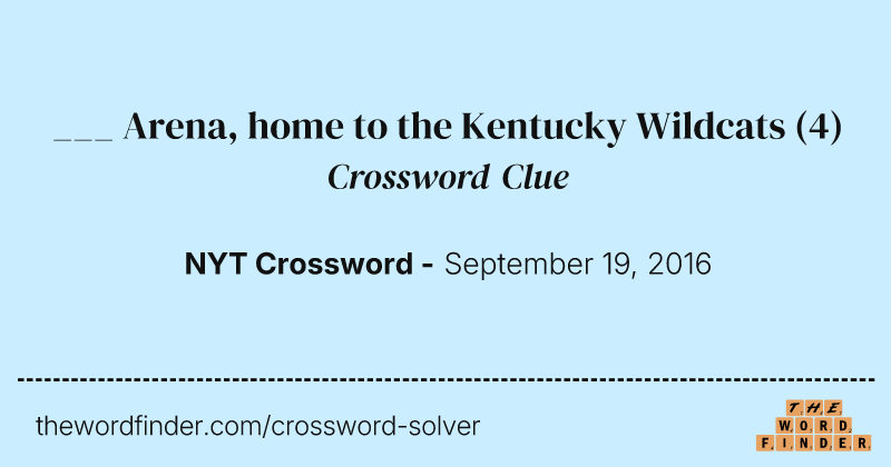 ___ Arena, home to the Kentucky Wildcats crossword clue image
