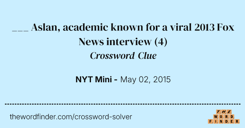 ___ Aslan, academic known for a viral 2013 Fox News interview crossword clue image