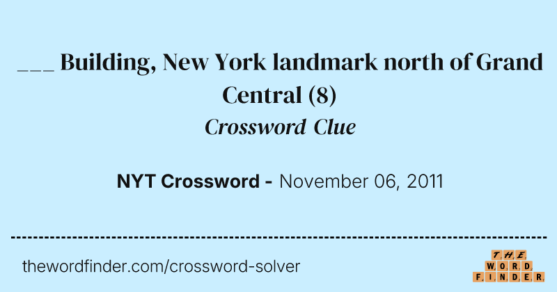 ___ Building, New York landmark north of Grand Central crossword clue image