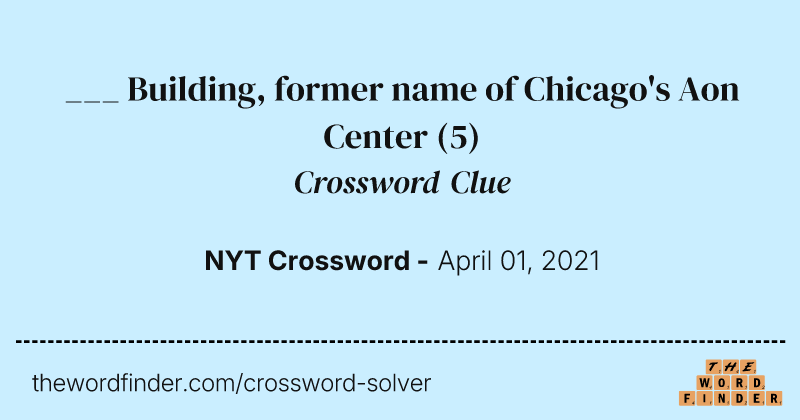 ___ Building, former name of Chicago's Aon Center crossword clue image