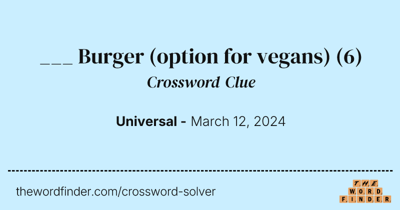 ___ Burger (option for vegans) crossword clue image