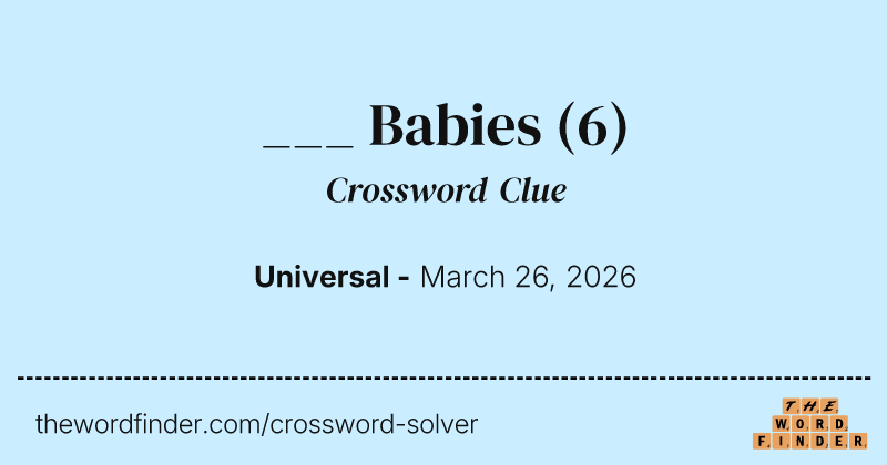 ___ Babies crossword clue image