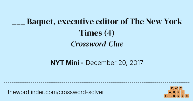 ___ Baquet, executive editor of The New York Times crossword clue image