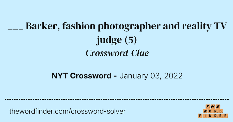 ___ Barker, fashion photographer and reality TV judge crossword clue image