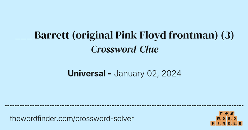 ___ Barrett (original Pink Floyd frontman) crossword clue image