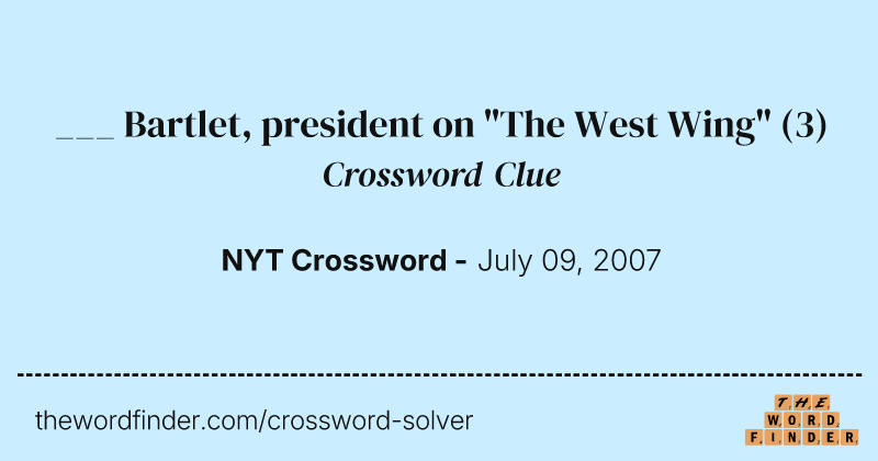 ___ Bartlet, president on "The West Wing" crossword clue image