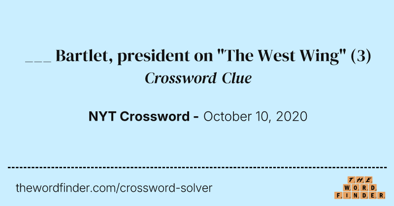 ___ Bartlet, president on "The West Wing" crossword clue image
