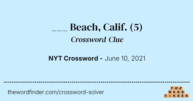___ Beach, Calif. crossword clue image