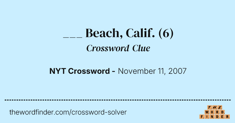 ___ Beach, Calif. crossword clue image
