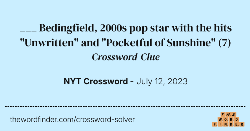 ___ Bedingfield, 2000s pop star with the hits "Unwritten" and "Pocketful of Sunshine" crossword clue image