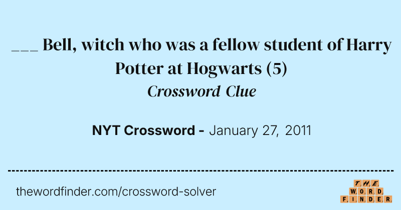 ___ Bell, witch who was a fellow student of Harry Potter at Hogwarts crossword clue image