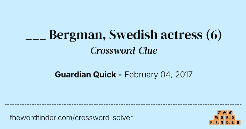 ___ Bergman, Swedish actress crossword clue image