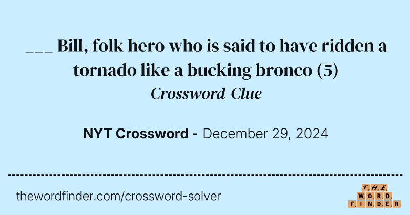 ___ Bill, folk hero who is said to have ridden a tornado like a bucking bronco crossword clue image
