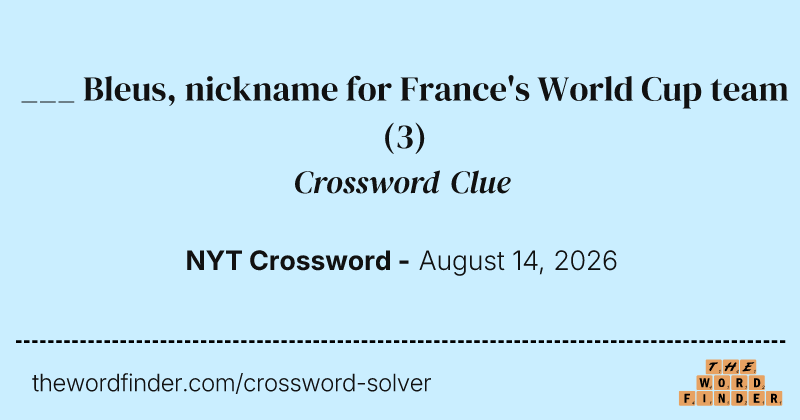 ___ Bleus, nickname for France's World Cup team crossword clue image