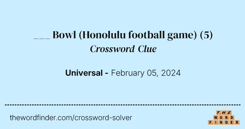 ___ Bowl (Honolulu football game) crossword clue image