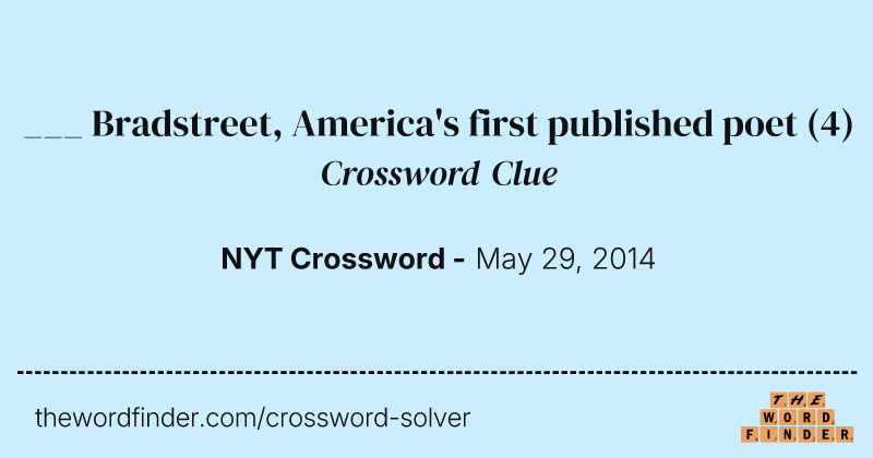 ___ Bradstreet, America's first published poet crossword clue image