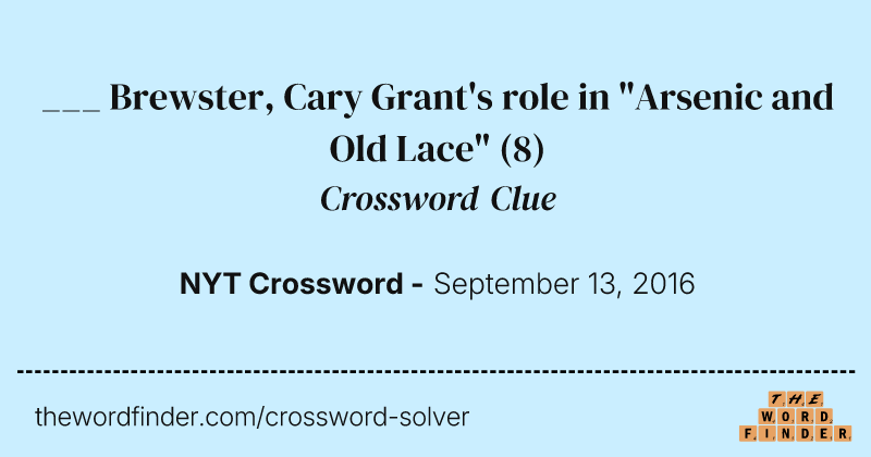 ___ Brewster, Cary Grant's role in "Arsenic and Old Lace" crossword clue image