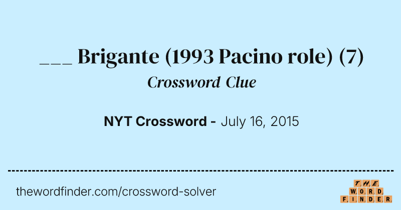 ___ Brigante (1993 Pacino role) crossword clue image