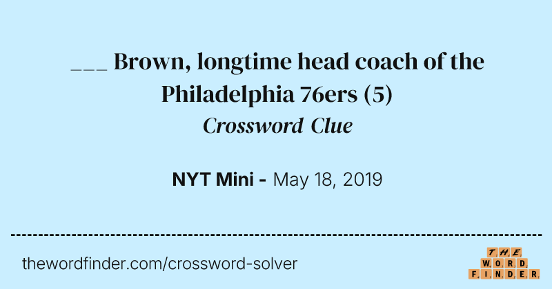 ___ Brown, longtime head coach of the Philadelphia 76ers crossword clue image