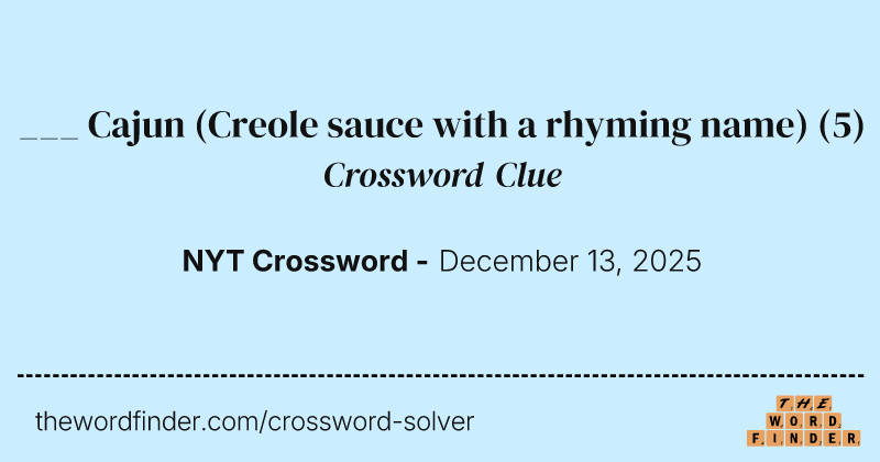 ___ Cajun (Creole sauce with a rhyming name) crossword clue image