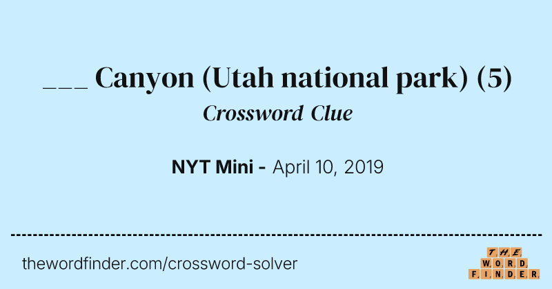 ___ Canyon (Utah national park) crossword clue image