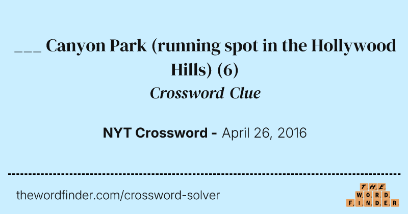 ___ Canyon Park (running spot in the Hollywood Hills) crossword clue image