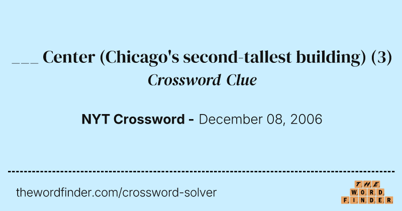___ Center (Chicago's second-tallest building) crossword clue image