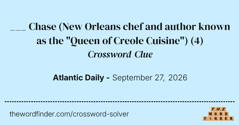 ___ Chase (New Orleans chef and author known as the "Queen of Creole Cuisine") crossword clue image