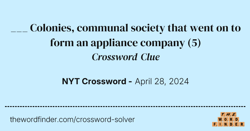 ___ Colonies, communal society that went on to form an appliance company crossword clue image