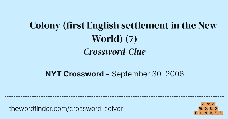 ___ Colony (first English settlement in the New World) crossword clue image