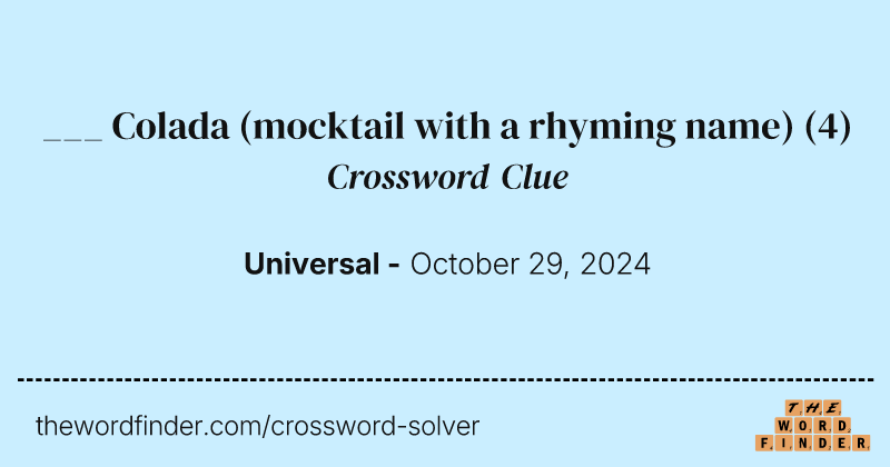 ___ Colada (mocktail with a rhyming name) crossword clue image