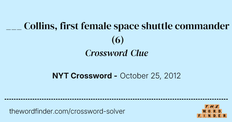 ___ Collins, first female space shuttle commander crossword clue image