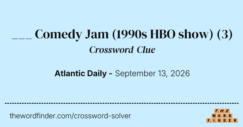 ___ Comedy Jam (1990s HBO show) crossword clue image