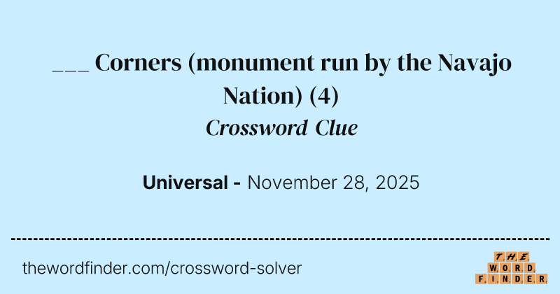 ___ Corners (monument run by the Navajo Nation) crossword clue image