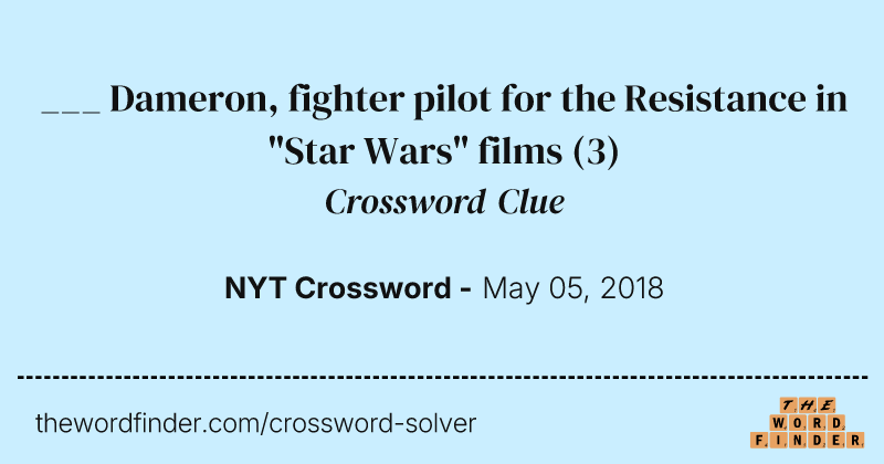 ___ Dameron, fighter pilot for the Resistance in "Star Wars" films crossword clue image