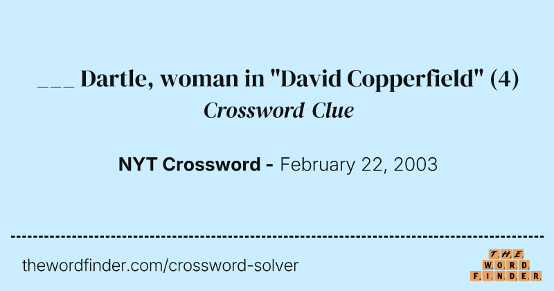 ___ Dartle, woman in "David Copperfield" crossword clue image