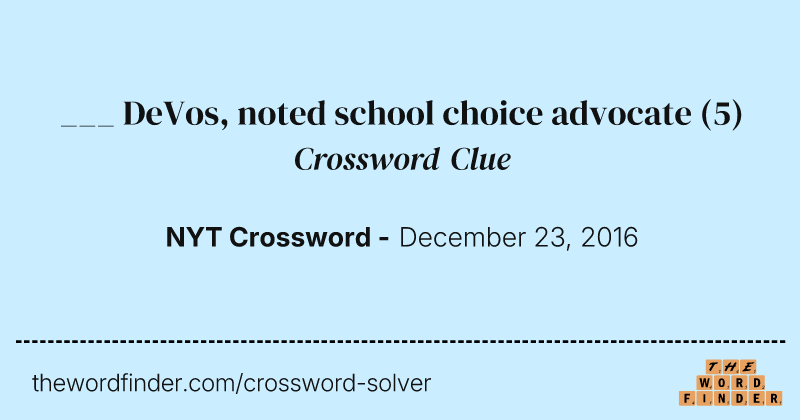 ___ DeVos, noted school choice advocate crossword clue image