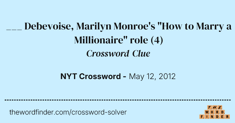 ___ Debevoise, Marilyn Monroe's "How to Marry a Millionaire" role crossword clue image
