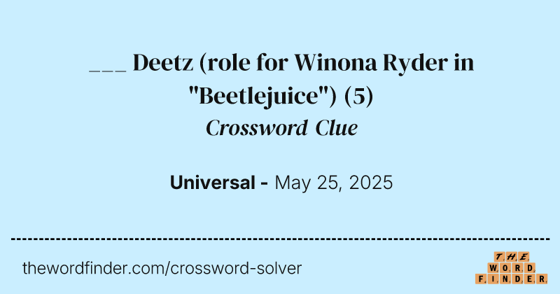 ___ Deetz (role for Winona Ryder in "Beetlejuice") crossword clue image