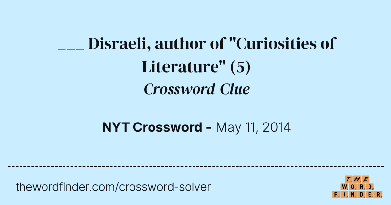 ___ Disraeli, author of "Curiosities of Literature" crossword clue image