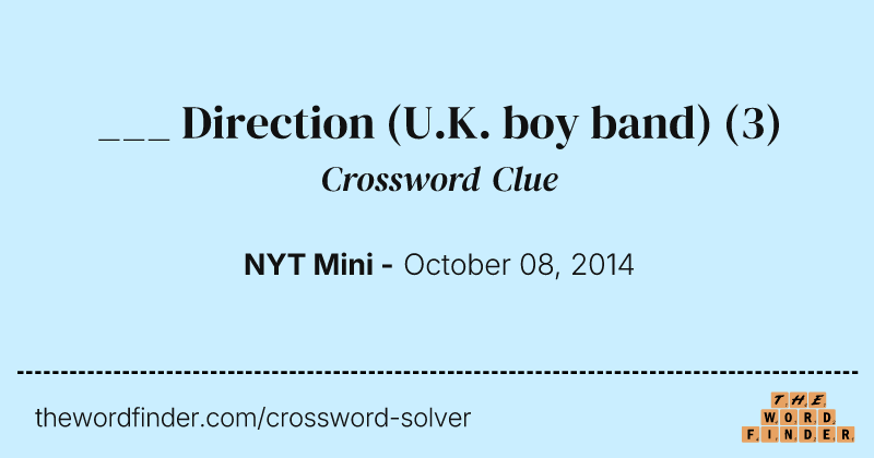 ___ Direction (U.K. boy band) crossword clue image