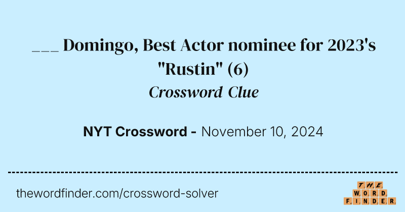 ___ Domingo, Best Actor nominee for 2023's "Rustin" crossword clue image