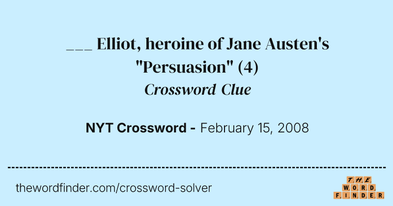 ___ Elliot, heroine of Jane Austen's "Persuasion" crossword clue image