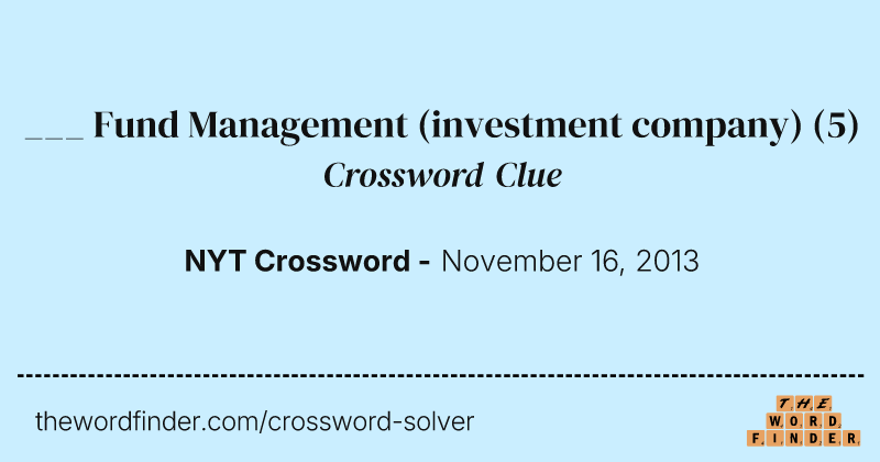 ___ Fund Management (investment company) crossword clue image