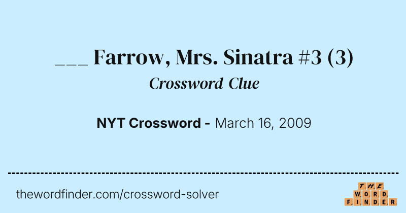 ___ Farrow, Mrs. Sinatra #3 crossword clue image