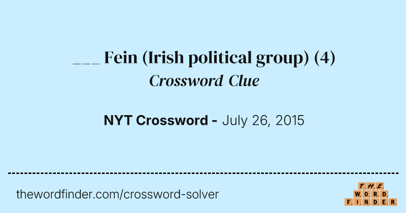 ___ Fein (Irish political group) crossword clue image