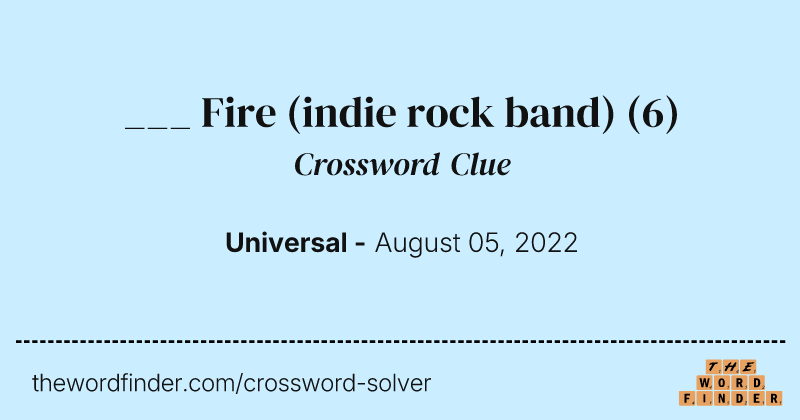___ Fire (indie rock band) crossword clue image