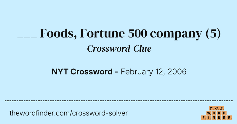 ___ Foods, Fortune 500 company crossword clue image