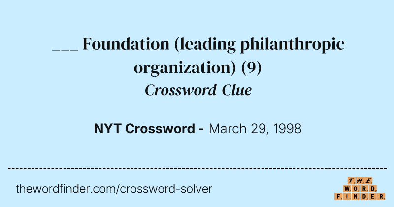 ___ Foundation (leading philanthropic organization) crossword clue image